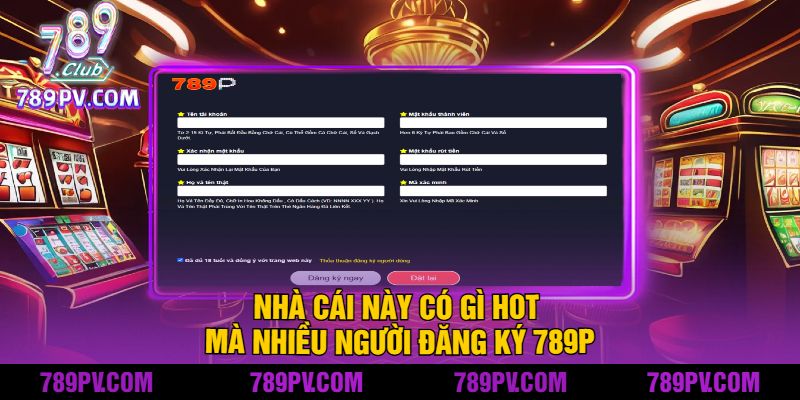 Nhà cái Này Có Gì Hot Mà Nhiều Người Đăng Ký 789P