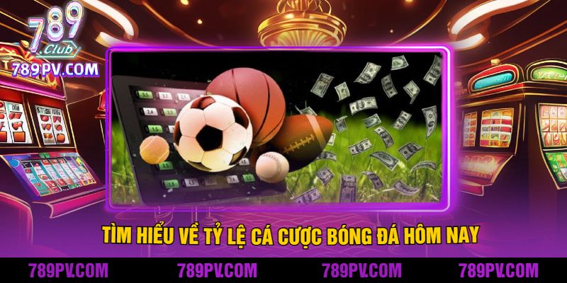 Tìm Hiểu Về Tỷ Lệ Cá Cược Bóng Đá Hôm Nay